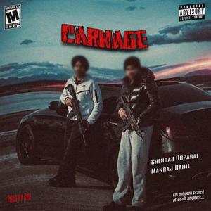 Carnage (feat. Manraj Rahil)
