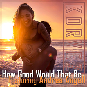 How Good Would That Be (Elektro Remix)