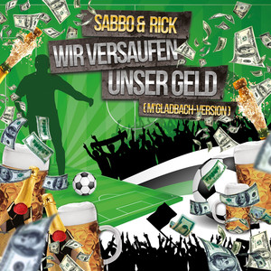 Wir versaufen unser Geld (M' Gladbach Version)