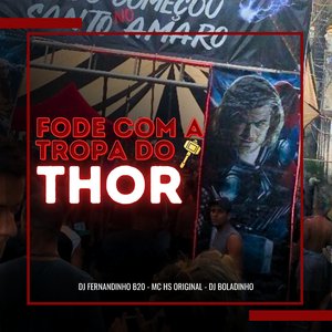 Fode Com a Tropa do Thor