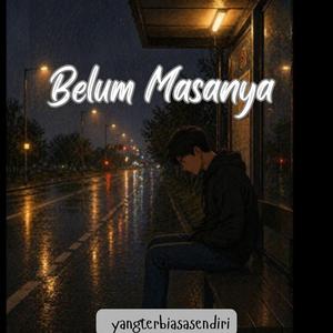 Belum Masanya