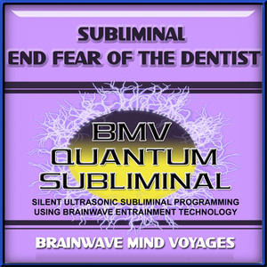 Subliminal Fear of the Dentist - Silent Ultrasonic Track