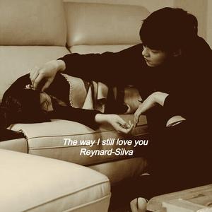 The way I still love you