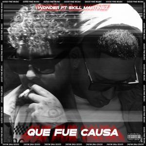 Que Fue Causa (feat. Skill Martinez)