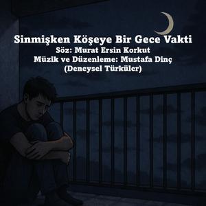 Sinmişken Köşeye Bir Gece Vakti