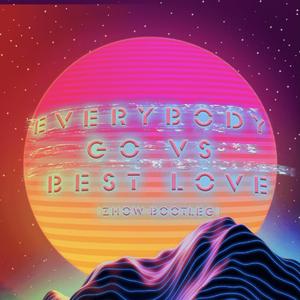 JAYNU-Everybody Go VS Best Love(Z.HOW Bootleg)（Z.HOW子豪 remix）