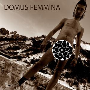 Domus Femmìna (feat. Nicolò Sivieri)