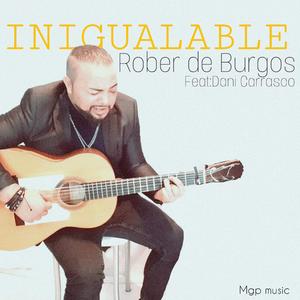 Inigualable (feat. Robert de Burgos)