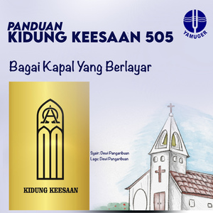 Bagai Kapal Yang Berlayar (Panduan Kidung Keesaan 505)