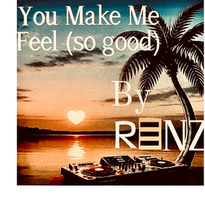 You Make Me Feel (so good)