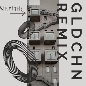 WRAITH! (GLD CHN Remix)