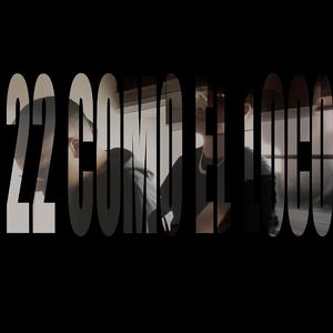 22 como el loco (feat. elsantoo & Lamv)