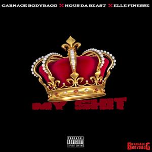My Shit (feat. House Da Beast & Elle Finesse)