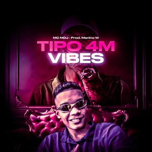 Tipo 4M Vibes