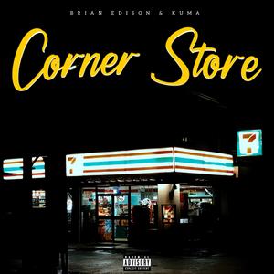24/7 (with Brian Edison) (Corner Store)