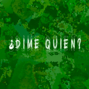 ¿Dime Quien?