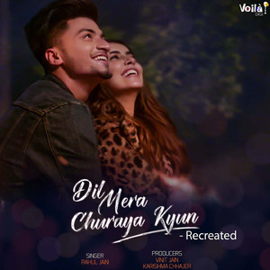 Dil Mera Churaya Kyun (Recreated Version)