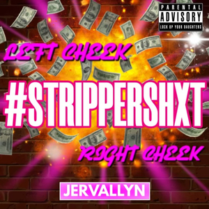 #StripperShxt (Left Cheek Right Cheek