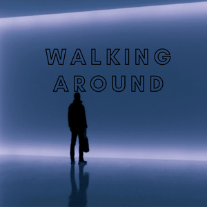 Walking Around