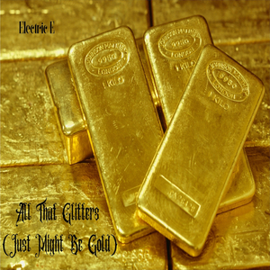 All That Glitters (Just Might Be Gold)