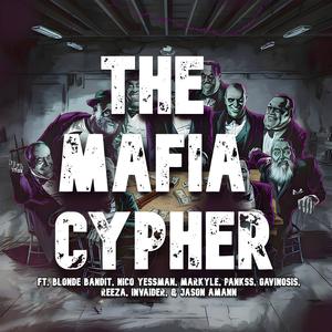 THE MAFIA CYPHER (feat. Nico Yessman, Markyle, PANKSS, Gavinosis, Reeza, Invaider & Jason Amann)