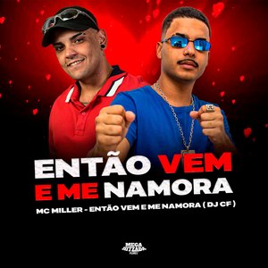 ENTÃO VEM E ME NAMORA