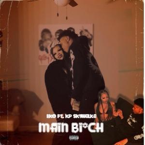 Main Bitch (feat. Kp Skywalka)