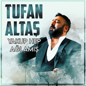 Yakup Hep Ağlamış
