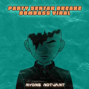 PARTY SENTAK BREAKZ BOMBASS VIRAL