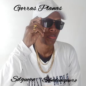 Gorras Planas (Sandunguero) (Radio Edit)