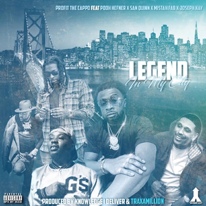 Legend in My City (feat. Pooh Hefner, San Quinn, Mistah Fab & Joseph Kay)