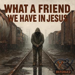 What a Friend We Have in Jesus