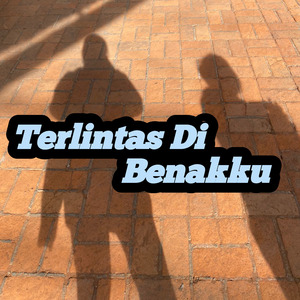 Terlintas Di Benakku