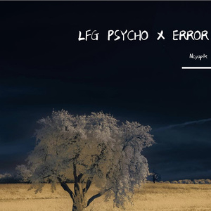 LFG PSYCHO X ERROR