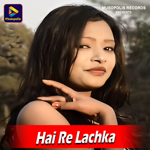 Hai Re Lachka