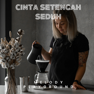 Cinta Setengah Seduh