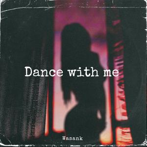Dance with me