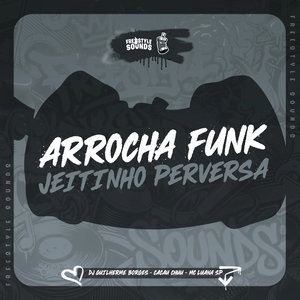 Arrocha Funk Jeitinho Perversa