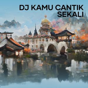 Dj Kamu Cantik Sekali