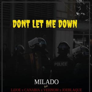 Don't Let Me Down (feat. Liljoe, Joeblaque, Canabia & Vehnorm)