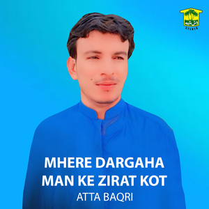Mhere Dargaha Man Ke Zirat Kot