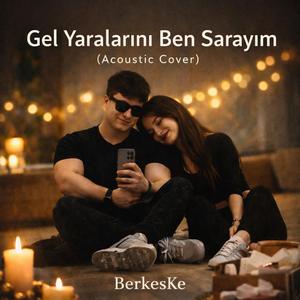 Gel Yaralarını Ben Sarayım