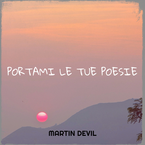 PORTAMI LE TUE POESIE