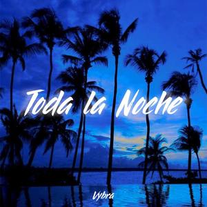Toda La Noche