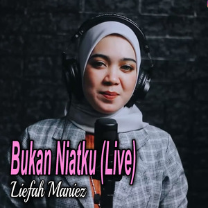 Bukan Niatku (Live)