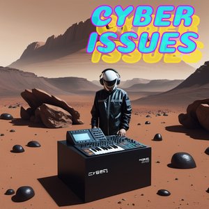 Cyber Issues (OG Mix)