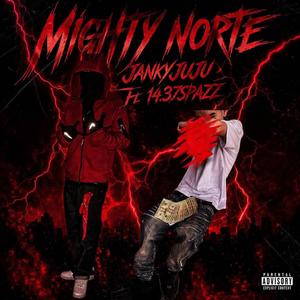 Mighty Norte (feat. 14.3.7Spazz)