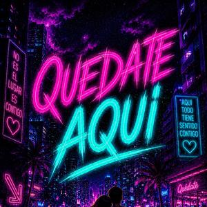QUEDATE AQUI
