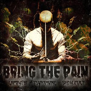 BRING THE PAIN
