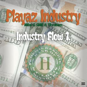 Industry Flow 1. (feat. MIKE G SME & Playaz Industry)